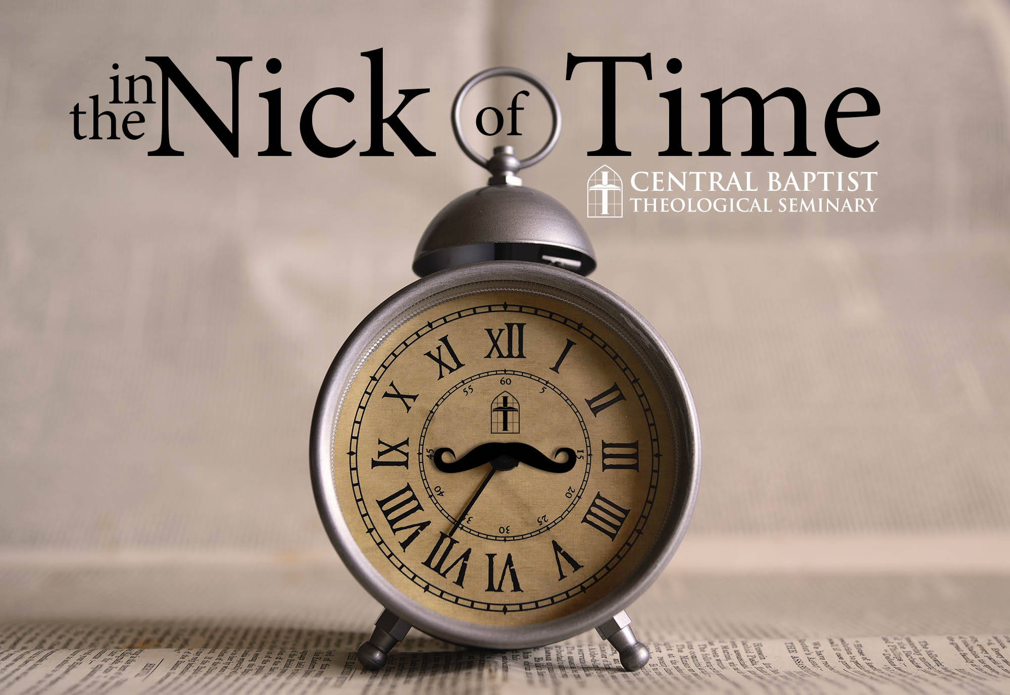 In the Nick of Time | Central Baptist Theological Seminary